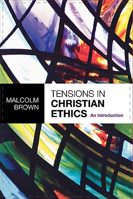 Tensions in Christian Ethics: An introduction