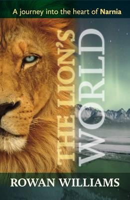 TheLion's World A Journey into the Heart of Narnia by Williams, Rowan ( Author ) ON Aug-16-2012, Paperback