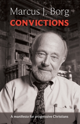 Convictions: A Manifesto for Progressive Christians