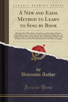 A New and Easie Method to Learn to Sing by Book