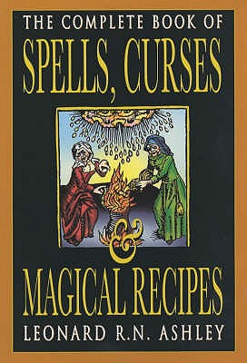 The Complete Book of Spells, Curses and Magical Recipes
