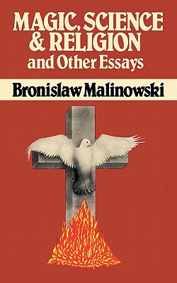 Magic, Science and Religion and Other Essays