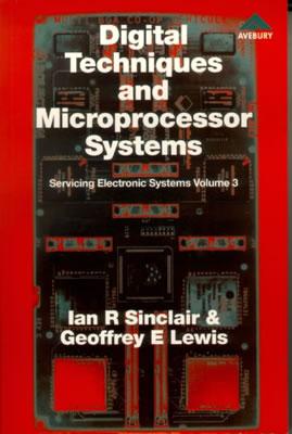 Digital Techniques and Microprocessor Systems (Servicing Electronic Systems , Vol 3)