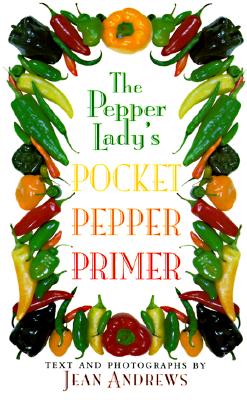 Image for The Pepper Ladys Pocket Pepper Primer The Pepper Ladys Pocket Pepper Primer