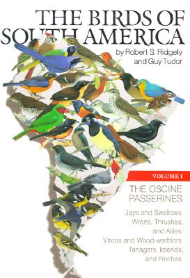 The Birds of South America: Volume 1: The Oscine Passerines