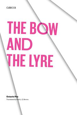 Bow and the Lyre: The Poem, The Poetic Revelation, Poetry and History
