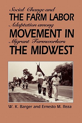 The Farm Labor Movement in the Midwest: Social Change and Adaptation Among Migrant Farmworkers
