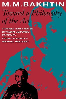 Toward a Philosophy of the Act (University of Texas Press Slavic Series, No. 10)
