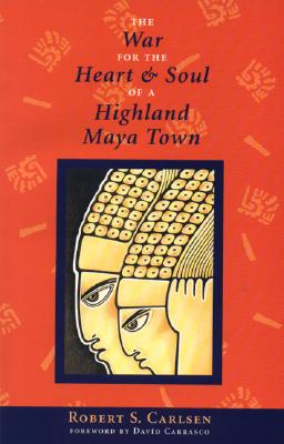 The War for the Heart and Soul of a Highland Maya Town