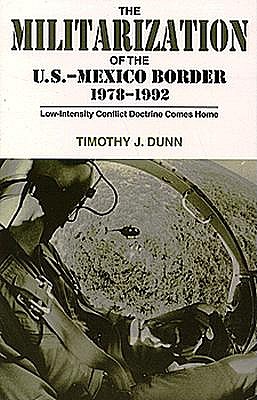 Militarization of the U.S.-Mexico Border, 1978-1992: Low-Intensity Conflict Doctrine Comes Home