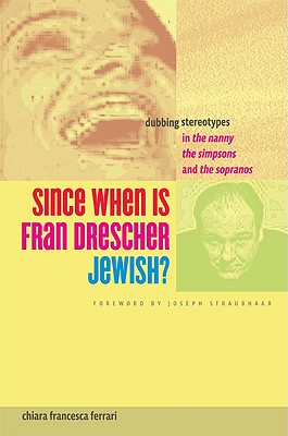 Since When Is Fran Drescher Jewish: Dubbing Stereotypes in The Nanny, The Simpsons, and The Sopranos