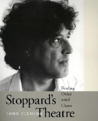Stoppard's Theatre: Finding Order amid Chaos (Literary Modernism Series)