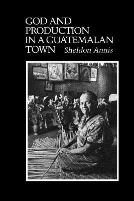 Image for God and Production in a Guatemalan Town