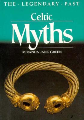 Image for Celtic Myths (The Legendary Past)