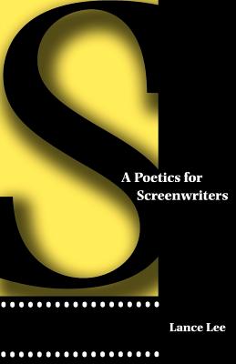 Image for A Poetics for Screenwriters A Poetics for Screenwriters