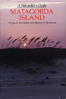 Image for Matagorda Island: A Naturalist's Guide Matagorda Island: A Naturalist's Guide