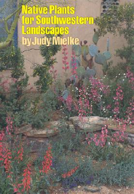 Image for Native Plants for Southwestern Landscapes Native Plants for Southwestern Landscapes