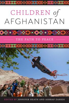 Children of Afghanistan: The Path to Peace (Louann Atkins Temple Women & Culture Series)