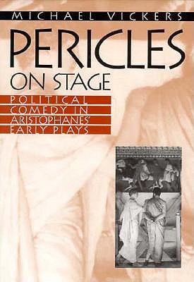 PERICLES ON STAGE Political Comedy in Aristophanes' Early Plays