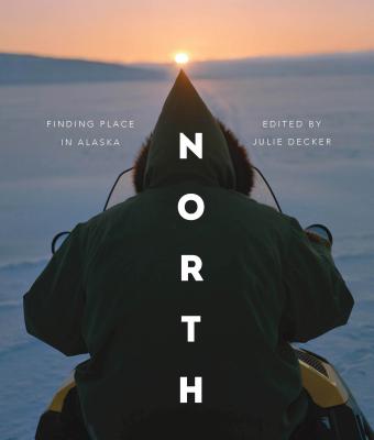 North: Finding Place in Alaska