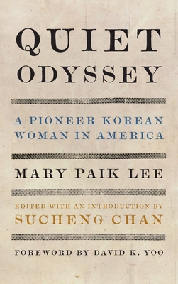 Quiet Odyssey: A Pioneer Korean Woman in America (Classics of Asian American Literature)