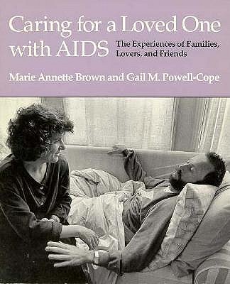 Caring for a Loved One with AIDS : The Experiences of Families, Lovers, and Friends