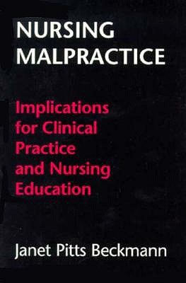 Nursing Malpractice: Implications for Clinical Practice and Nursing Education