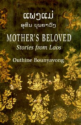 Mother's Beloved: Stories from Laos