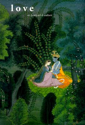 Love in Asian Art and Culture (Asian Art & Culture (Unnumbered).)