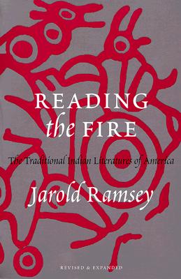 Reading the Fire: The Traditional Indian Literatures of America