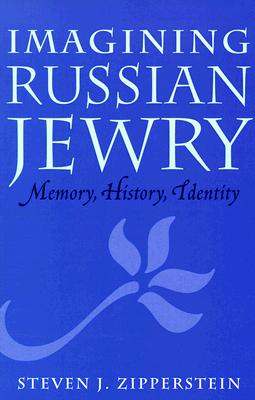 Imagining Russian Jewry: Memory, History, Identity