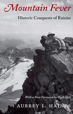Mountain Fever: Historic Conquests of Rainier (Columbia Northwest Classics)