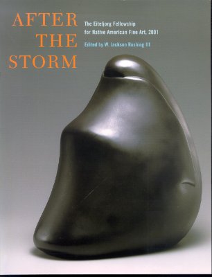 Image for After the Storm: The Eiteljorg Fellowship for Native American Fine Art, 2001
