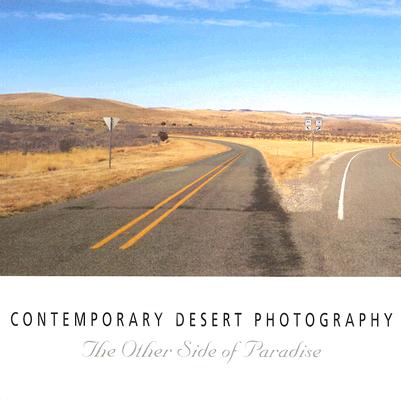 Contemporary Desert Photography: The Other Side of Paradise