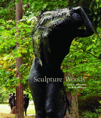 Sculpture Woods : Studio Grounds of Ann Morris