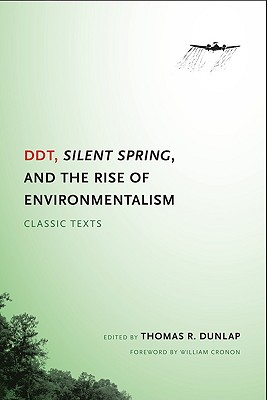 DDT, Silent Spring, and the Rise of Environmentalism: Classic Texts (Weyerhaeuser Environmental Classics)