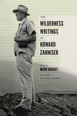 The Wilderness Writings of Howard Zahniser (Weyerhaeuser Environmental Classics)