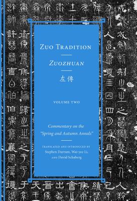 Zuo Tradition / Zuozhuan: Commentary on the Spring and Autumn Annals Volume 2 (Classics of Chinese Thought)