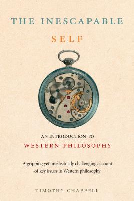 The Inescapable Self: An Introduction To Western Philosophy