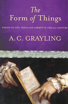 Image for The Form of Things: Essays on Life, Ideas and Liberty
