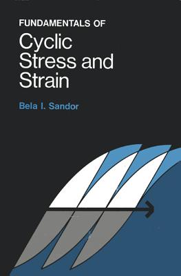 Fundamentals of Cyclic Stress and Strain
