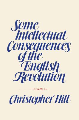 Image for Some Intellectual Consequences of the English Revolution (Curti Lecture Series)