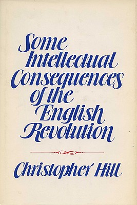 Some Intellectual Consequences of the English Revolution (Curti Lecture Series)
