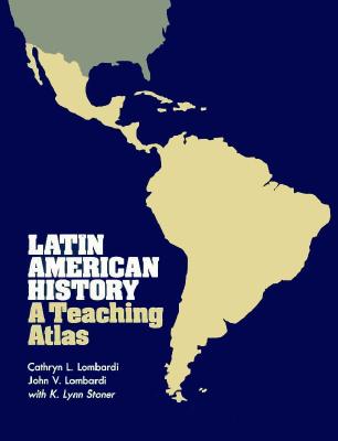 Image for Latin American History: A Teaching Atlas (Conference on Latin American History)