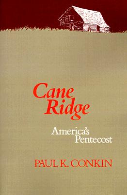 Cane Ridge: America's Pentecost (Curti Lecture Series)
