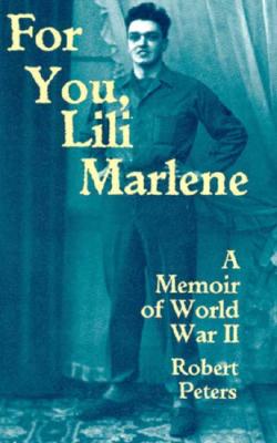 Image for For You, Lili Marlene : A Memoir of World War II For You, Lili Marlene : A Memoir of World War II