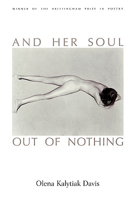 And Her Soul Out Of Nothing (Volume 1997) (Wisconsin Poetry Series)