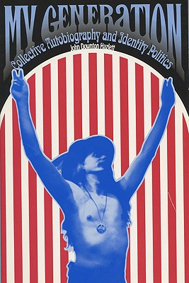 My Generation: Collective Autobiography And Identity Politics (Wisconsin Studies in Autobiography)
