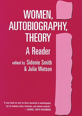 Women, Autobiography, Theory: A Reader