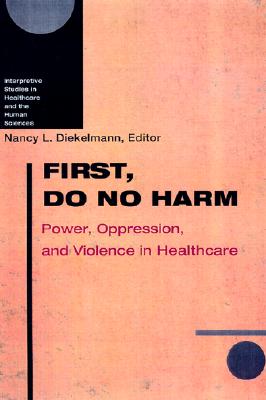 First, Do No Harm: Power, Oppression, and Violence in Healthcare